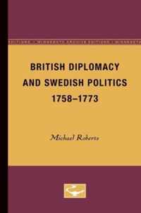 British Diplomacy and Swedish Politics, 1758-1773: Volume 1