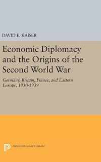 Economic Diplomacy and the Origins of the Second World War