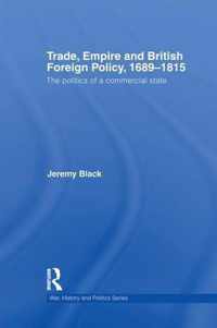 Trade, Empire and British Foreign Policy, 1689–1815