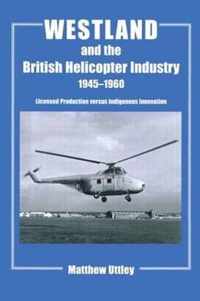 Westland and the British Helicopter Industry, 1945-1960