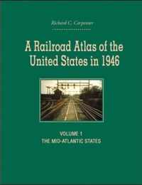 A Railroad Atlas of the United States in 1946 V 1