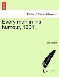 Every Man in His Humour, 1601. Vol.I