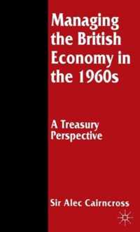 Managing the British Economy in the 1960s A Treasury Perspective