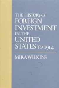 The History of Foreign Investment in the United States to 1914