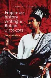 Empire and History Writing in Britain C.1750-2012