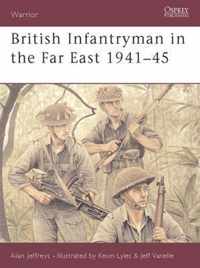 British Infantryman in the Far East 1941-45