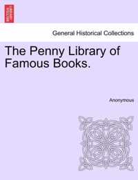 The Penny Library of Famous Books.