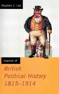 Aspects of British Political History 1815-1914