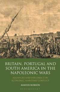 Britain, Portugal and South America in the Napoleonic Wars