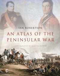 An Atlas of the Peninsular War