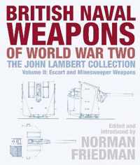 British Naval Weapons of World War Two: The John Lambert Collection, Volume II