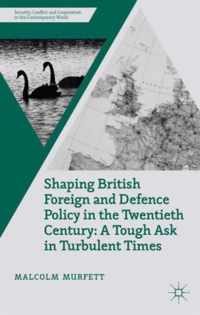 Shaping British Foreign and Defence Policy in the Twentieth Century