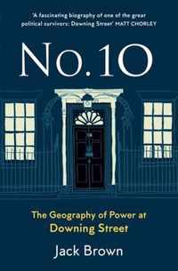 No. 10  The Geography of Power at Downing Street