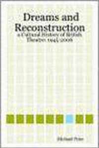 Dreams and Reconstruction: a Cultural History of British Theatre