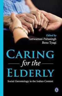 Caring for the Elderly: Social Gerontology in the Indian Context