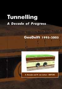 Tunnelling. A Decade of Progress. GeoDelft 1995-2005