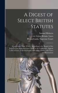 A Digest of Select British Statutes