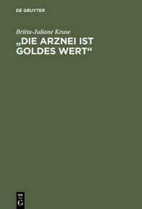 Die Arznei Ist Goldes Wert