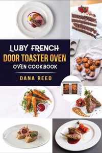 Luby French Door Toaster Oven Cookbook