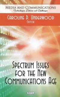 Spectrum Issues for the New Communications Age