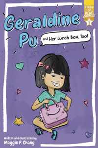 Geraldine Pu and Her Lunch Box, Too!