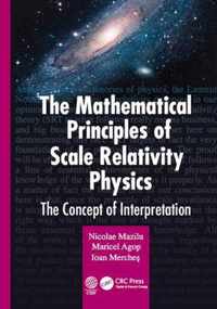 The Mathematical Principles of Scale Relativity Physics