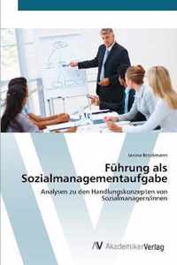 Fuhrung als Sozialmanagementaufgabe