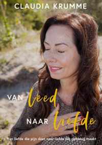 Van leed naar liefde - Claudia Krumme - Paperback (9789462471481)