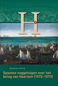 Spaanse ooggetuigen over het beleg van Haarlem (1572-1573) - Barbara Kooij - Paperback (9789087047467)