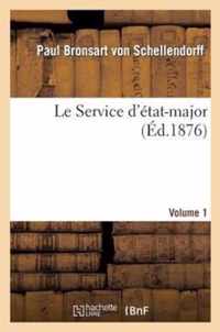 Le Service d'Etat-Major Volume 1