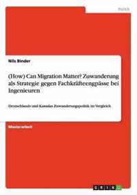 (How) Can Migration Matter? Zuwanderung als Strategie gegen Fachkrafteengpasse bei Ingenieuren