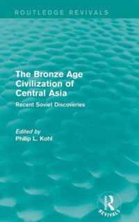 The Bronze Age Civilization of Central Asia