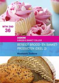 MTW ZAD 36 : Maatwerk Zadkine: Bereidt brood- en banketproducten (deel 2)