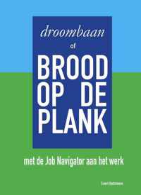 Droombaan of brood op de plank