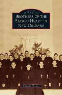 Brothers of the Sacred Heart in New Orleans