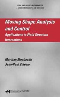 Moving Shape Analysis and Control