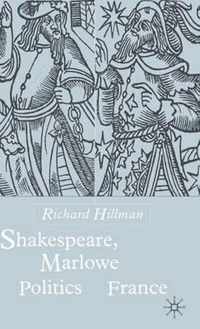 Shakespeare, Marlow and the Politics of France