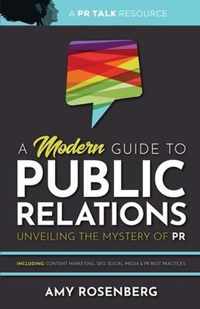 A Modern Guide to Public Relations: Including