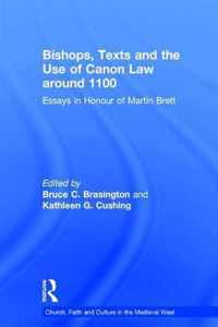 Bishops, Texts and the Use of Canon Law around 1100