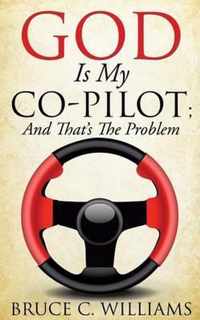 God Is My Co-Pilot; And That's The Problem