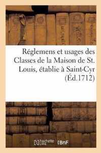 Reglemens Et Usages Des Classes de la Maison de St. Louis, Etablie A Saint-Cyr