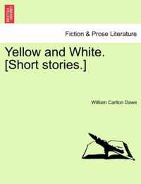 Yellow and White. [Short Stories.]