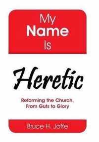 My Name Is Heretic