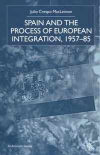 Spain and the Process of European Integration, 1957-85