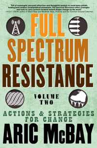 Full Spectrum Resistance, Volume Two: Actions and Strategies for Change