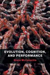 Evolution, Cognition, and Performance