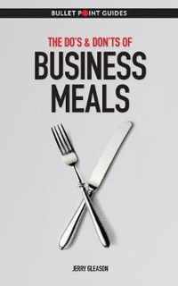 The Do's & Don'ts of Business Meals