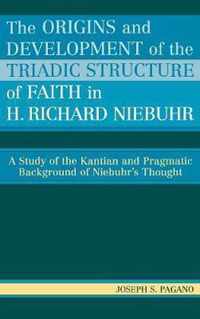 The Origins and Development of the Triadic Structure of Faith in H. Richard Niebuhr