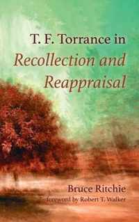 T. F. Torrance in Recollection and Reappraisal