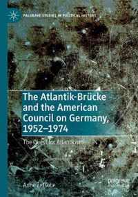 The Atlantik Bruecke and the American Council on Germany 1952 1974